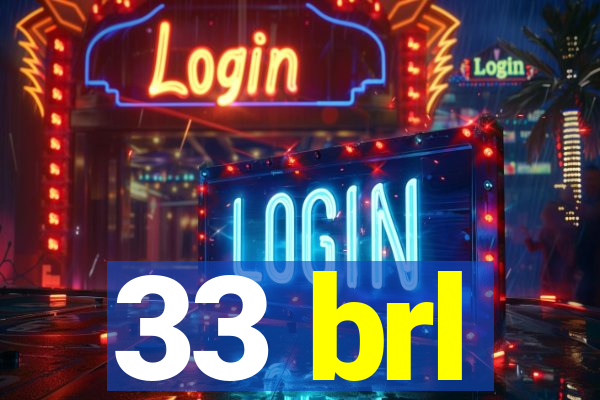 33 brl